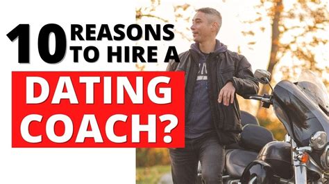 10 Reasons To Hire A Dating Coach